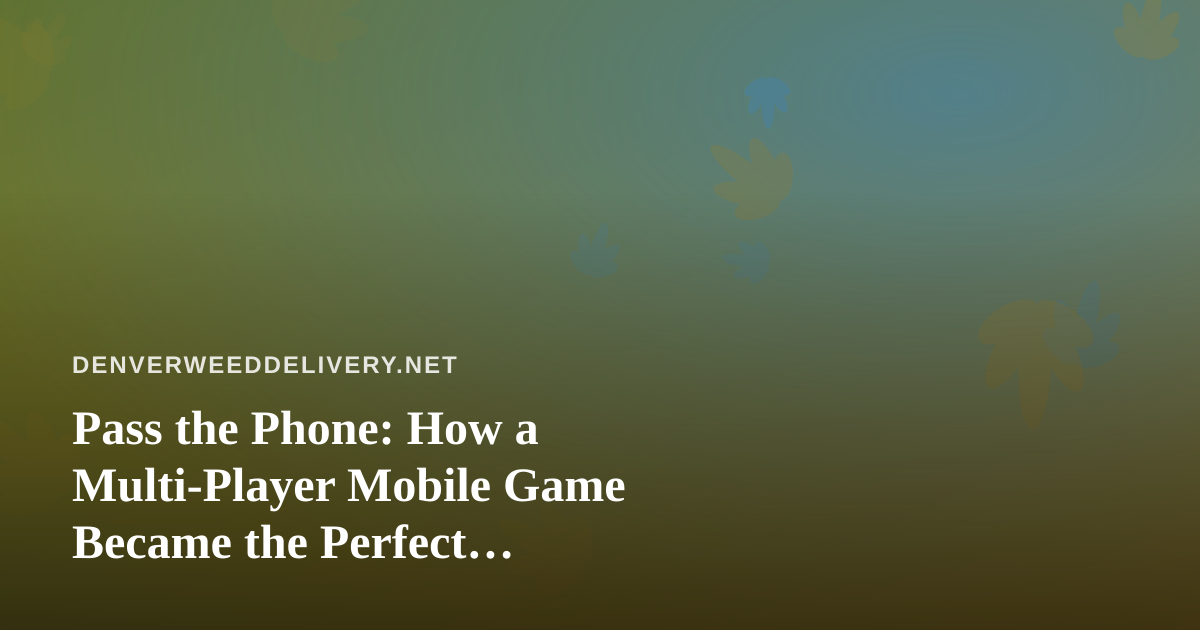 Pass the Phone: How a Multi-Player Mobile Game Became the Perfect Delivery-Day Companion